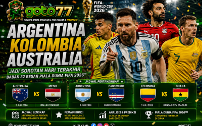 Argentina Kolombia Australia babak 32 besar Piala Dunia FIFA 2026 lengkap jadwal pertandingan dan analisis GOTO77