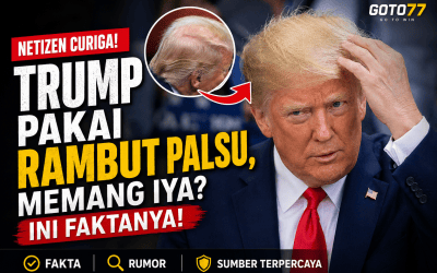 Trump pakai rambut palsu? pembahasan GOTO77 soal gaya rambut presiden AS